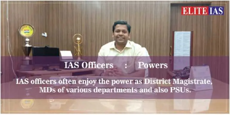 The Powers, and Responsibilities of the IAS Officers in Civil Services