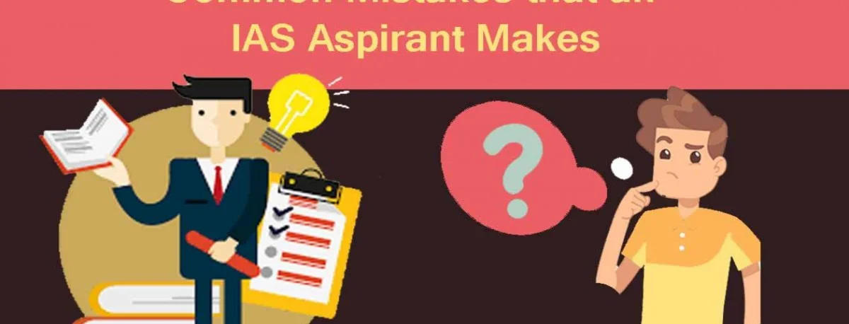 Read more about the article Common Mistakes that an IAS Aspirant Makes