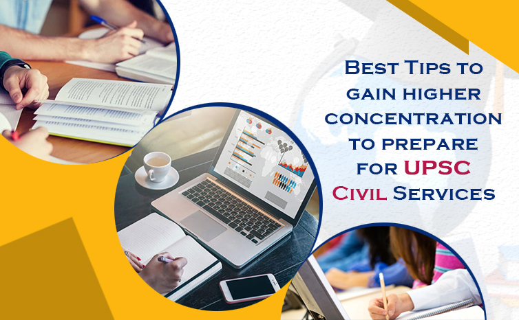 You are currently viewing Tips to Gain Higher Concentration to Prepare for UPSC Civil Services