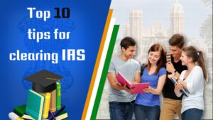 Read more about the article Top 10 tips for Clearing IAS While in College