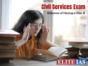 Read more about the article Civil Services Exam: Dilemma of Having a Plan B