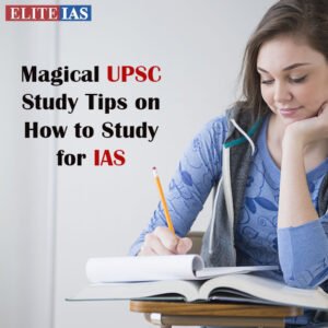 Read more about the article Magical UPSC Study Tips on How to Study for IAS
