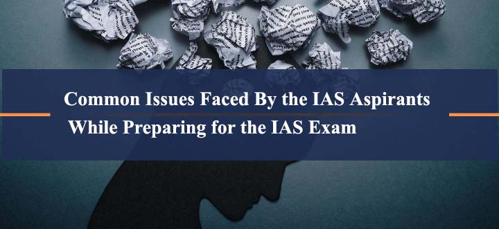 iCommon Issues Faced By the IAS Aspirants