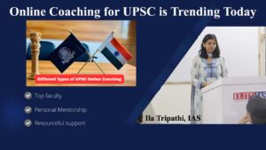 Read more about the article Why Online Coaching for UPSC is Trending Today