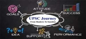 Read more about the article UPSC Journey: From Shadows to Sunshine – Charting the Path to Success