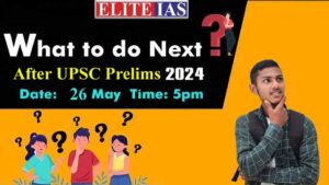 Read more about the article What To Do After UPSC Prelims?