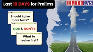 Read more about the article What to Do in Last 10 Days of Prelims