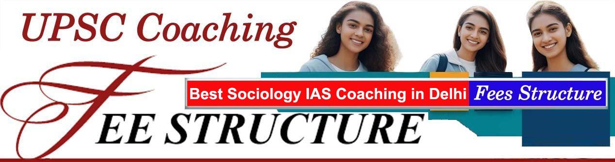 Best IAS Sociology Coaching in Delhi Fees Structure