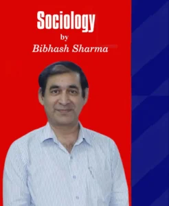 Sociology optional coaching by Bibhash Sharma