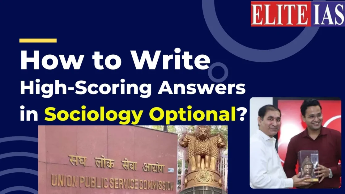 How to write high-scoring answers in Sociology Optional for UPSC by Elite IAS