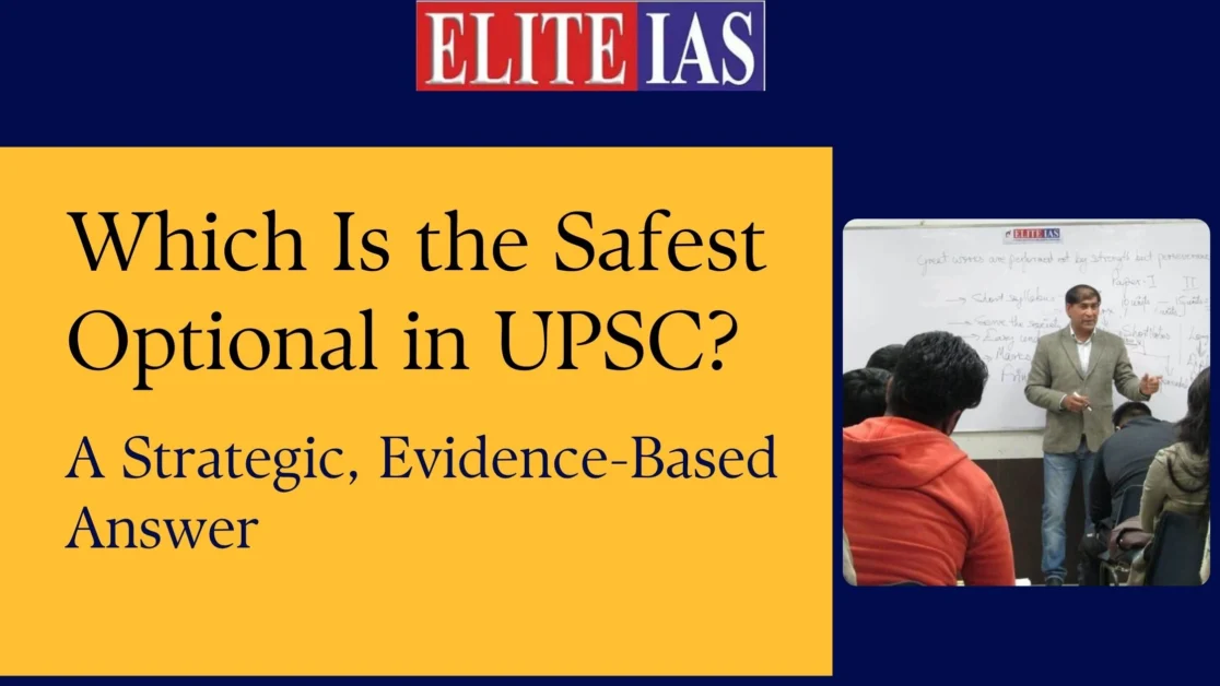 Which is the safest optional in UPSC explained by Elite IAS mentor during a classroom session
