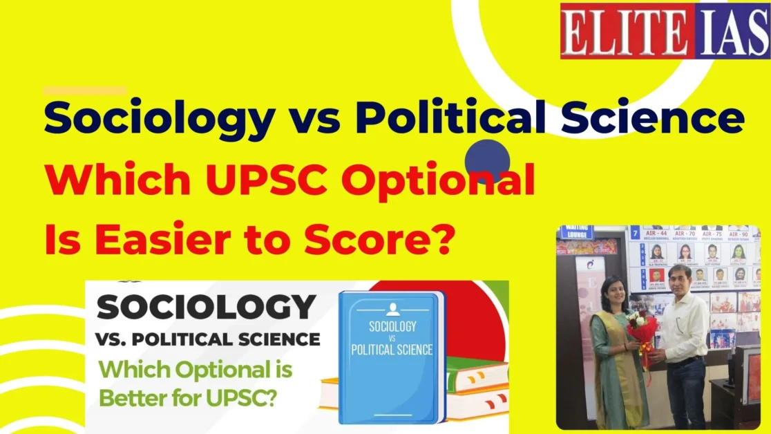 Sociology vs Political Science UPSC optional comparison - which optional subject is easier to score in UPSC Civil Services Examination