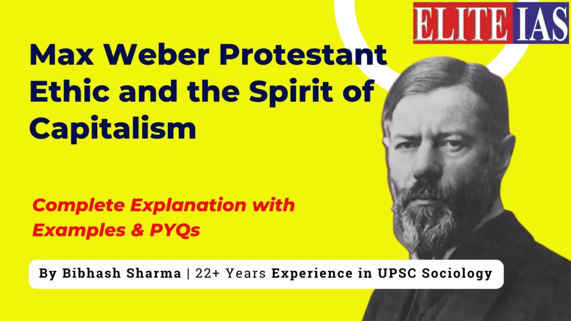 Max Weber Protestant Ethic and the Spirit of Capitalism explained for Sociology Optional UPSC Civil Services Exam