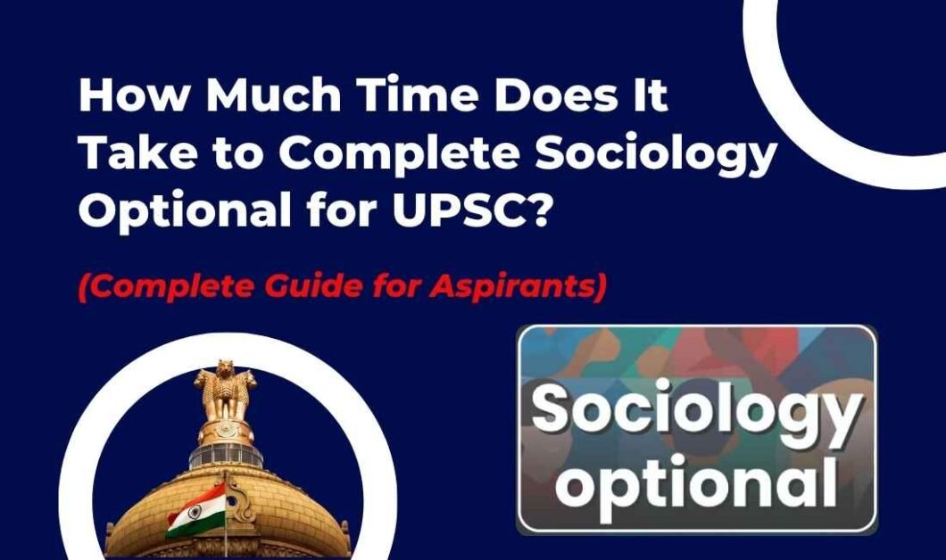 How Much Time Does It Take to Complete Sociology Optional for UPSC
